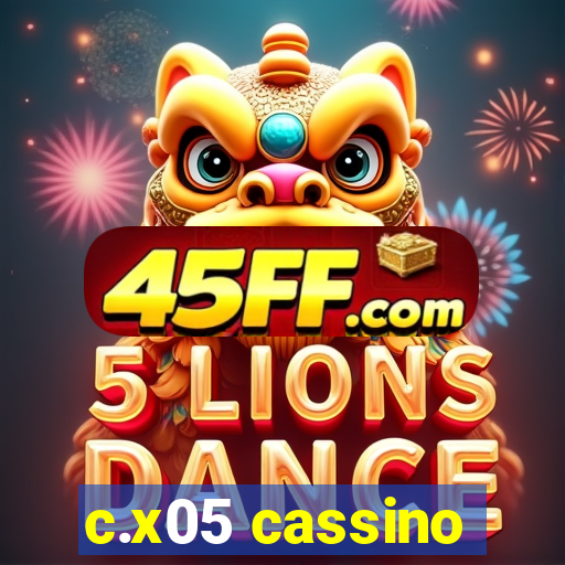 c.x05 cassino